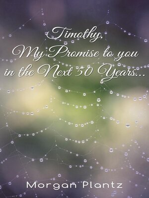 cover image of Timothy, My Promise to You in the Next 50 Years...